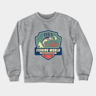 Ted's Fishing World! Crewneck Sweatshirt